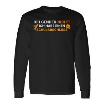 Ich Gender Nicht Ich Habe Einen Schulabschluss Green Langarmshirts - Seseable