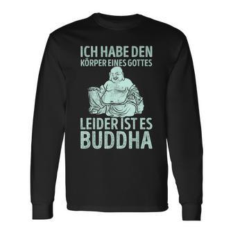 Ich Habe Den Körper Einer Gottes Unider Ist Es Buddha Langarmshirts - Seseable