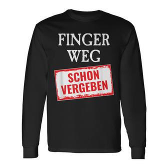 Ich Habe Eine Freundin Freund Finger Weg Schon Vergeben S Langarmshirts - Seseable