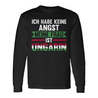 Ich Habe Keine Angst Meine Frau Ist Hunggarin Langarmshirts - Geschenkecke