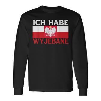 Ich Habe Wyjebane Polska Polski Polskie Pole Poli Langarmshirts - Seseable