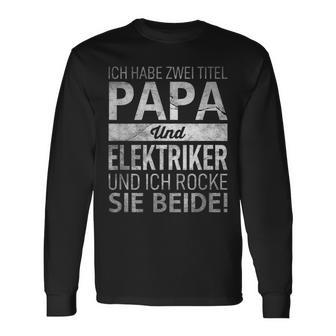 Ich Habe Zwei Titel Papa & Elektriker Dadatertag Geschenk Langarmshirts - Geschenkecke