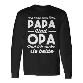 Ich Habe Zwei Titel Papa Und Opa Idea Saying S Langarmshirts - Geschenkecke