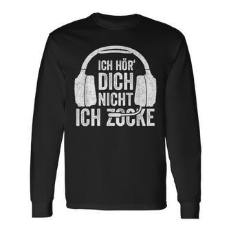 Ich Hör' Dich Nicht Ich Zocke Ich Hör' Dich Nicht Ich Zocke Langarmshirts - Geschenkecke