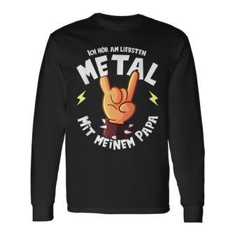 Ich Höram Lieb Metal Mit Mein Papa Ich Höre Am Langarmshirts - Seseable