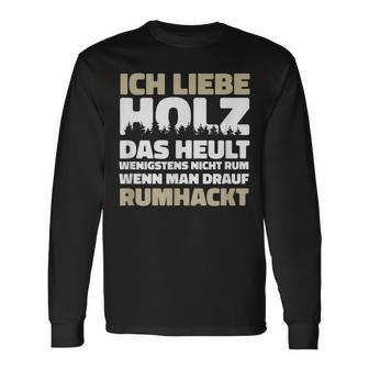 Ich Liebe Holz Holzfäller Ich Liebe Holz Lumberjack Langarmshirts - Geschenkecke