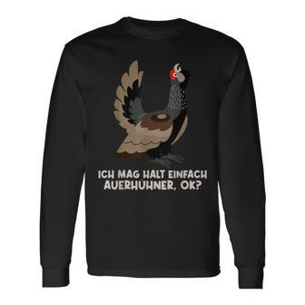 Ich Mag Halt Einfach Auerhühner Auerhuhner Auer S Langarmshirts - Seseable