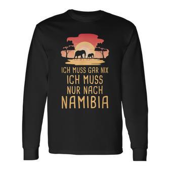 Ich Muss Gar Nix Ich Muss Nur Nach Namibia Africa Safari Langarmshirts - Seseable