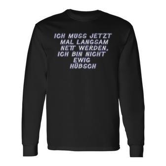 Ich Muss Jetzt Mal Langsam Nett Werden Langarmshirts - Seseable