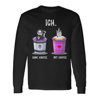 Ich Ohne Kaffee Ich Mit Kaffee Kaffetrinker Slogan Drinks Langarmshirts - Seseable