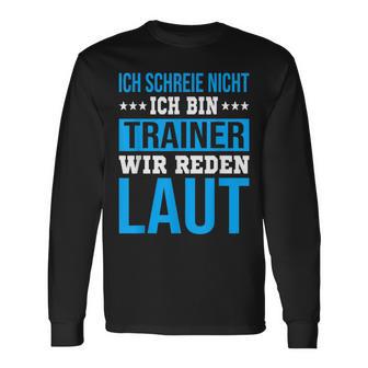 Ich Schreie Nicht Ich Bin Trainer Handball Club Co-Trainer Langarmshirts - Geschenkecke