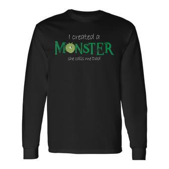 Ich Schuf Ein Monster Das Sie Mich Nennt Papaatertag Langarmshirts - Geschenkecke