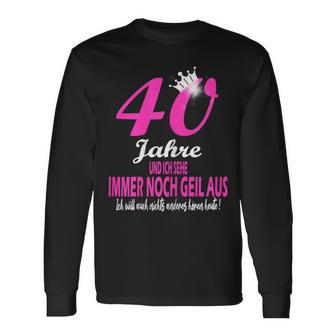 Ich Sehe Immer Noch Geil Aus Birthday Langarmshirts - Geschenkecke