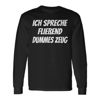 Ich Sprechen Fluend Dummes Zeug Slogan Langarmshirts - Seseable