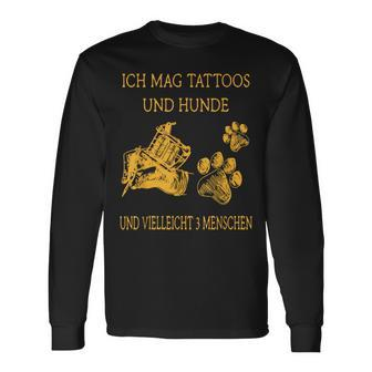 Ich Much Tattoos And Dogs Langarmshirts - Seseable