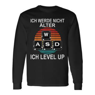 Ich Werde Nicht Alter Ich Level Up Wasd Gaming Gamer Langarmshirts - Geschenkecke