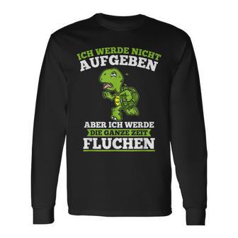 Ich Werde Nicht Aufgeben Ich Werde Nicht Aufgeben Ger S Langarmshirts - Seseable