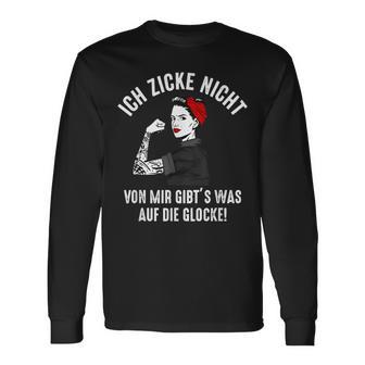 Ich Zicke Nichton Mir Gibt's Was Auf Die Belle German Langu Langarmshirts - Geschenkecke