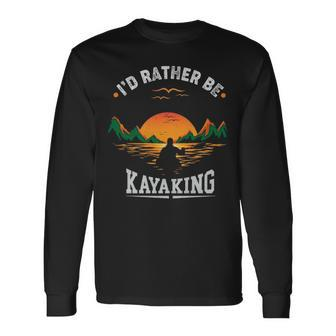 I'd Rather Be At The Lake Kayaking Kanuing At The Lake Long Sleeve T-Shirt | Mazezy