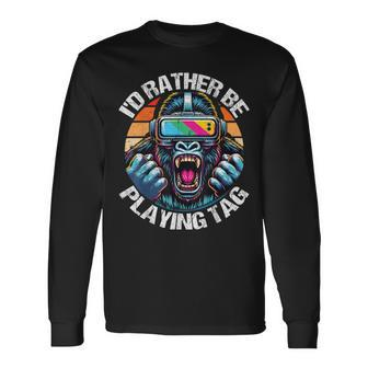 I'd Rather Be Playing Tag Gorilla Monke Tag Gorilla Vr Gamer Long Sleeve T-Shirt - Seseable