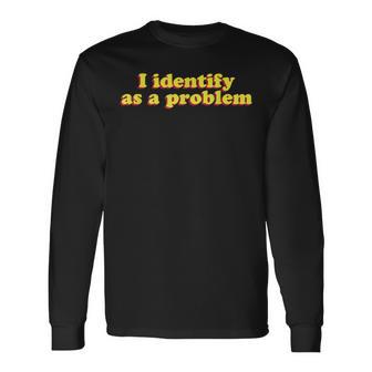 I Identify As Problem Lgbtq Non Binary Gender Trans Long Sleeve T-Shirt - Monsterry CA