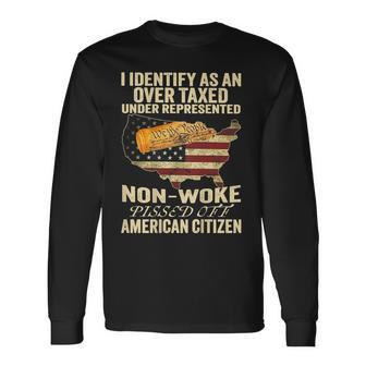 I Identify As An Over Taxed Under On Back Long Sleeve T-Shirt - Seseable