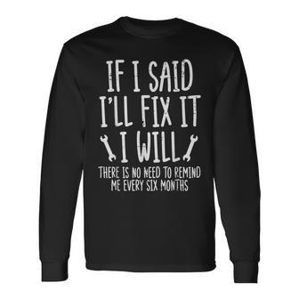 If I Said Ill Fix It I Will Auto Mechanic Dad Long Sleeve T-Shirt - Monsterry