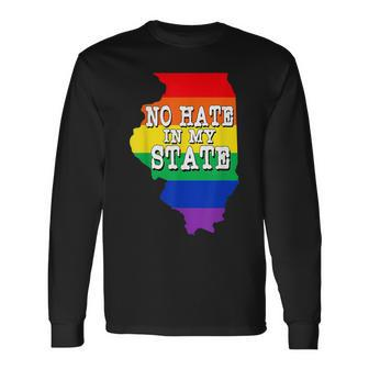 Illinois No Hate In My State Gay Pride Lgbt T Long Sleeve T-Shirt - Monsterry AU