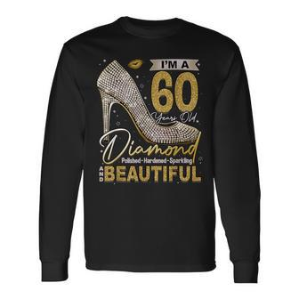 I'm A 60 Years Old Diamond 60 And Fabulous 60Th Birthday Long Sleeve T-Shirt - Thegiftio UK
