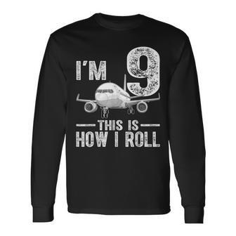 I'm 9 This Is How I Roll Airplane 9 Year Old Birthday Boys Long Sleeve T-Shirt - Monsterry