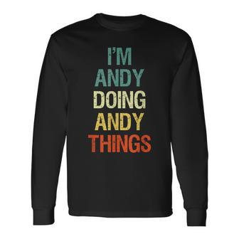 I'm Andy Doing Andy Things Personalized Name Long Sleeve T-Shirt - Seseable