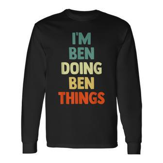 I'm Ben Doing Ben Things Personalized Name Long Sleeve T-Shirt - Seseable