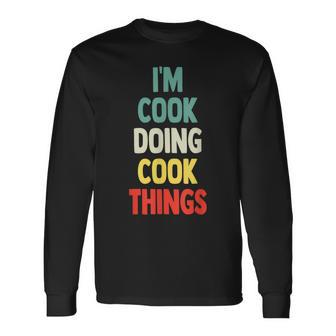 I'm Cook Doing Cook Things Fun Personalized Name Cook Long Sleeve T-Shirt - Seseable