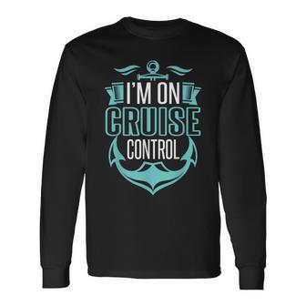 I'm On Cruise Control Family Vacation Couples Anchor T Long Sleeve T-Shirt - Monsterry UK