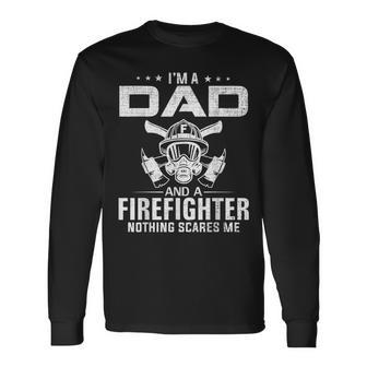 I'm A Dad And Firefighter Father's Day Cool Long Sleeve T-Shirt - Monsterry UK