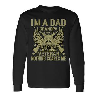 I'm A Dad Grandpa And A Veteran 4Th Of July Father's Day Long Sleeve T-Shirt - Monsterry