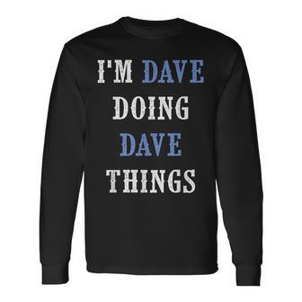 I'm Dave Doing Dave Things Christmas Long Sleeve T-Shirt - Seseable