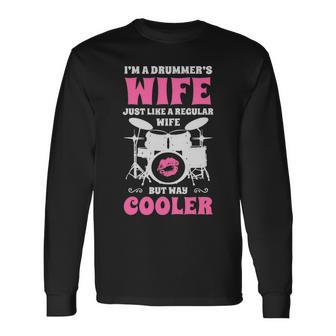I'm A Drummer's Wife Women Drummer Drumset Drum Set Long Sleeve T-Shirt | Mazezy