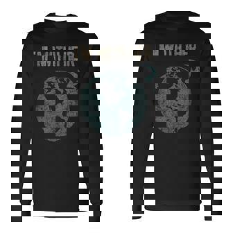 I'm With Her Earth Long Sleeve T-Shirt - Monsterry