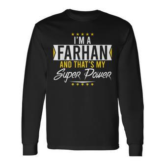 I’M An Farhan And That’S My Superpower Family Name Farhan Long Sleeve T-Shirt - Seseable