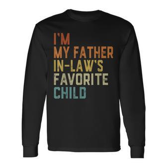 I'm My Father In Laws Favorite Child Family Fathers Day Long Sleeve T-Shirt - Seseable