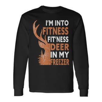 I'm Into Fitness Fit'ness Deer In My Freezer Hunting Hunter Long Sleeve T-Shirt - Seseable
