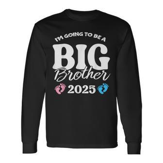 I'm Going To Be A Big Brother 2025 Pregnancy Announcement Long Sleeve T-Shirt - Monsterry