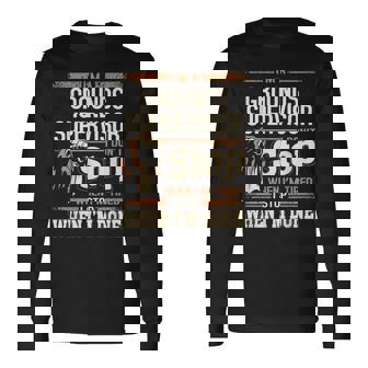 I'm A Grounds Supervisor I Don't Stop Long Sleeve T-Shirt | Mazezy