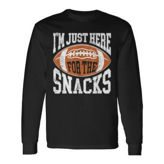 I'm Just Here For The Snacks Football Watching Long Sleeve T-Shirt - Seseable