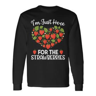 I'm Just Here For The Strawberries Cute Strawberry Lover Long Sleeve T-Shirt - Thegiftio