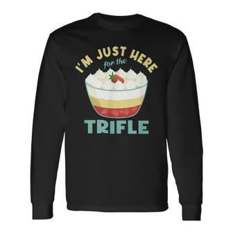 I'm Just Here For The Trifle Long Sleeve T-Shirt - Thegiftio UK