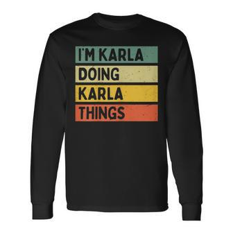 I'm Karla Doing Karla Things Personalized Quote Long Sleeve T-Shirt | Seseable UK