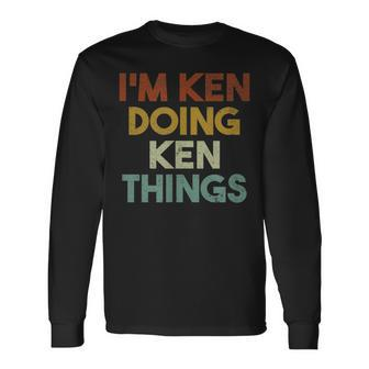 I'm Ken Doing Ken Things First Name Ken Long Sleeve T-Shirt - Seseable