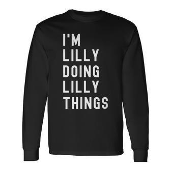 I'm Lilly Doing Lilly Things Long Sleeve T-Shirt - Seseable